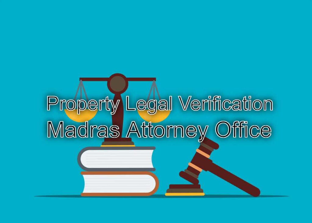 Advocates Near Me in Chennai, Property Legal Verification: Protect Your Interests with Madras Attorney Office - Mobile Numbers and Address