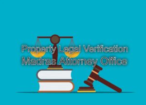 Advocates Near Me in Chennai, Property Legal Verification: Protect Your Interests with Madras Attorney Office - Mobile Numbers and Address
