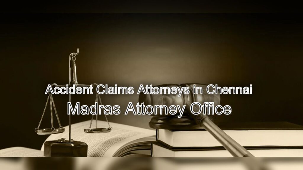 Accident Claims Attorneys in Chennai: Let Us Fight for Your Rights