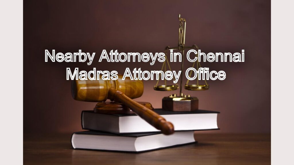 Find Nearby Attorneys in Chennai: Your Legal Solution Just Around the Corner