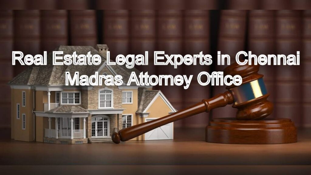 Real Estate Legal Experts in Chennai: Navigate Property Matters Confidently