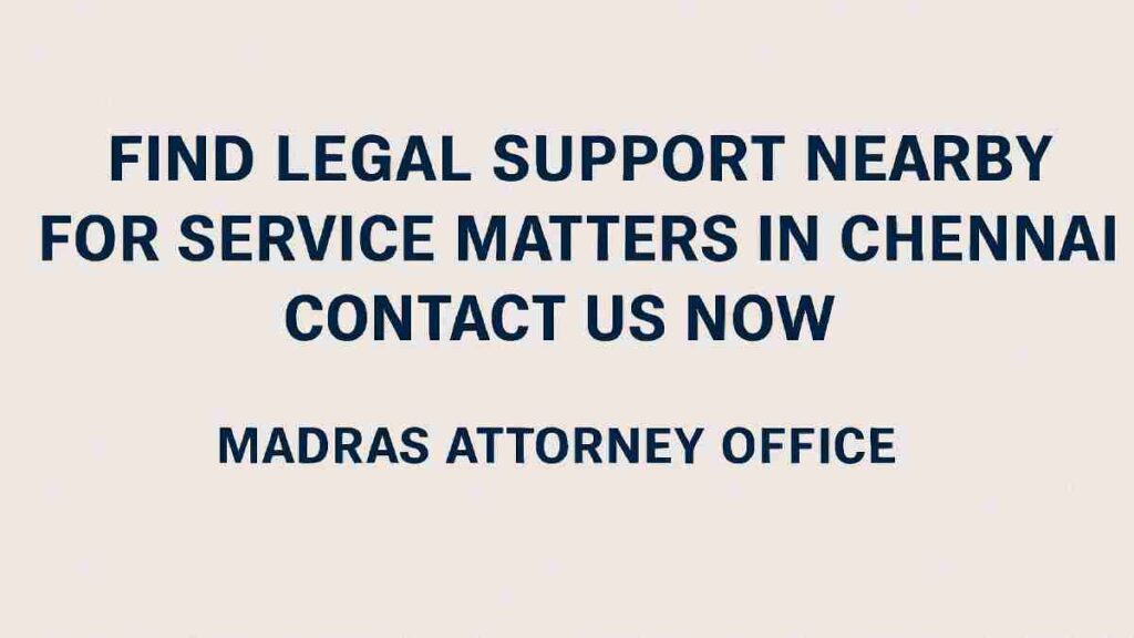 Find Legal Support Nearby for Service Matters in Chennai: Contact Us Now